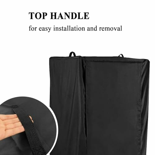 Black cover with top handle for easy installation and removal.